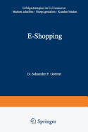 E-Shopping: Erfolgsstrategien Im Electronic Commerce: - Marken Schaffen - Shops Gestalten - Kunden Binden