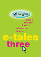E-Tales Three: More of the Best & Worst of Internet Humor