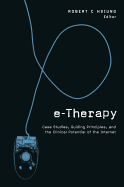 E-Therapy: Case Studies, Guiding Principles, and the Clinical Potential of the Internet