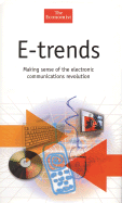 E-Trends: Making Sense of the Electronic Communications Revolution