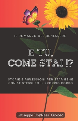 E tu come stai !?: Storie e riflessioni per star bene con se stessi ed il proprio corpo. - Gioioso, Giuseppe