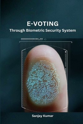 E-Voting Through Biometric Security System - Kumar, Sanjay