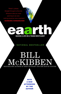 Eaarth: Making a Life on a Tough New Planet - McKibben, Bill