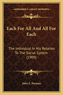 Each for All and All for Each; The Individual in His Relation to the Social System