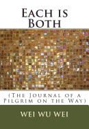 Each is Both: (The Journal of a Pilgrim on the Way)