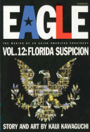 Eagle: The Making of an Asian-American President, Vol. 12: Florida Suspicion