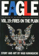 Eagle: The Making of an Asian-American President, Vol. 19: Fires on the Plain