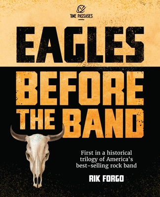 Eagles: Before the Band - Forgo, Rik