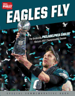 Eagles Fly: The Underdog Philadelphia Eagles' Historic 2017 Championship Season
