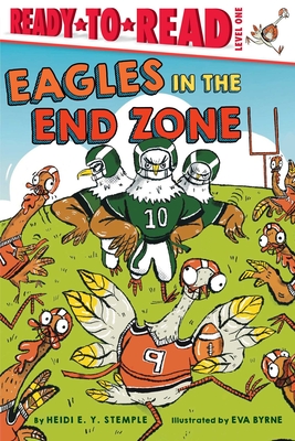 Eagles in the End Zone: Ready-To-Read Level 1 - Stemple, Heidi E y