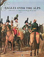 Eagles Over the Alps: Suvorov in Italy and Switzerland, 1799