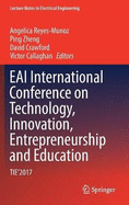 Eai International Conference on Technology, Innovation, Entrepreneurship and Education: Tie'2017