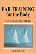 Ear Training for the Body: A Dancer's Guide to Music