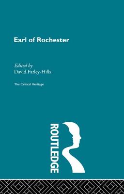 Earl of Rochester: The Critical Heritage - Farley-Hills, David (Editor)