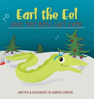 Earl the Eel and the Best Gift Ever - 