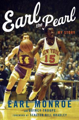 Earl the Pearl: My Story - Monroe, Earl, and Bradley, Bill (Foreword by), and Troupe, Quincy