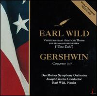Earl Wild: Variations on an American Theme; Gershwin: Concerto in F - Earl Wild/George Gershwin