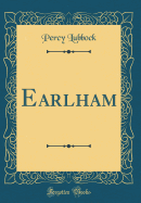 Earlham (Classic Reprint)