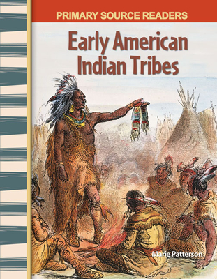 Early American Indian Tribes - Patterson, Marie, M.S., Ed.