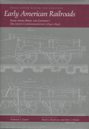 Early American Railroads: Franz Anton Ritter Von Gerstner's 'die Innern Communicationen'1842-1843