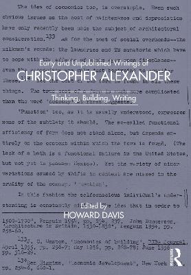 Early and Unpublished Writings of Christopher Alexander: Thinking, Building, Writing - Davis, Howard (Editor)