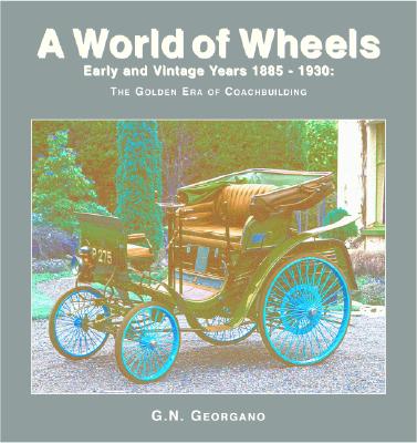 Early and Vintage Years 1886-1930: The Golden Era of Coachbuilding - Mason Crest Publishers (Creator), and Georgano, G N