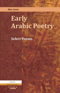 Early Arabic Poetry: Select Poems