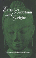 Early Buddhism and it's Origins