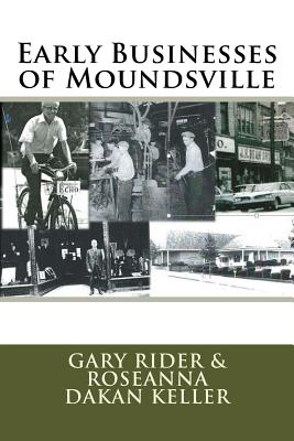 Early Businesses of Moundsville - Keller, Roseanna Dakan, and Rider, Gary