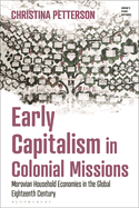 Early Capitalism in Colonial Missions: Moravian Household Economies in the Global Eighteenth Century