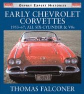 Early Chevrolet Corvettes 1953-67: All Six-Cylinder & V8s