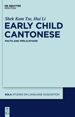 Early Child Cantonese: Facts and Implications - Tse, Shek, and Li, Hui