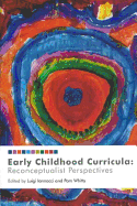 Early Childhood Curricula: Reconceptualist Perspectives - Iannacci, Luigi (Editor), and Whitty, Pam (Editor)