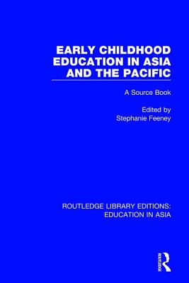 Early Childhood Education in Asia and the Pacific: A Source Book - Feeney, Stephanie
