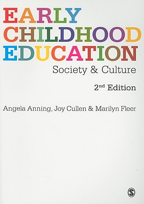 Early Childhood Education: Society and Culture - Anning, Angela, Professor, and Cullen, Joy, Professor, and Fleer, Marilyn, Professor