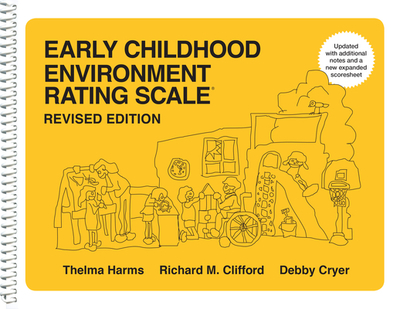 Early Childhood Environment Rating Scale - Harms, Thelma, and Clifford, Richard M, and Cryer, Debby