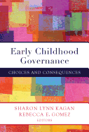 Early Childhood Governance: Choices and Consequences