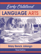 Early Childhood Language Arts - Jalongo, Mary Renck, PhD