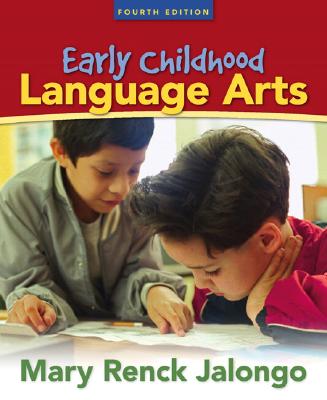 Early Childhood Language Arts - Jalongo, Mary R