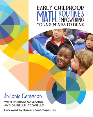 Early Childhood Math Routines: Empowering Young Minds to Think - Cameron, Antonia, and Gallahue, Patricia, and Iacoviello, Danielle