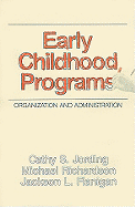 Early Childhood Programs: Organization and Administration