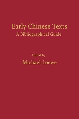 Early Chinese Texts: A Bibliographic Guide - Loewe, Michael, Dr. (Editor)