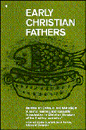 Early Christian Fathers - Richardson, Cyril C, Th.D., D.D. (Editor)