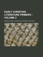 Early Christian Literature Primers (Volume 2)