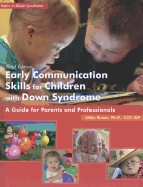 Early Communication Skills for Children with Down Syndrome, Third Edition: A Guide for Parents and Professionals
