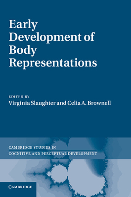 Early Development of Body Representations - Slaughter, Virginia (Editor), and Brownell, Celia A. (Editor)