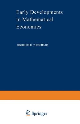 Early Developments in Mathematical Economics - Theocharis, Reghinos D