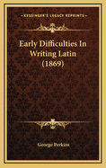 Early Difficulties in Writing Latin (1869)