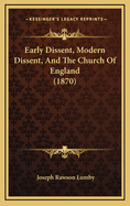 Early Dissent, Modern Dissent, and the Church of England (1870)