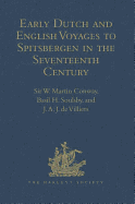 Early Dutch and English Voyages to Spitsbergen in the Seventeenth Century: Including Hessel Gerritsz. 'Histoire du pays nomm Spitsberghe,' 1613 and Jacob Segersz. van der Brugge 'Journael of dagh register,' Amsterdam, 1634